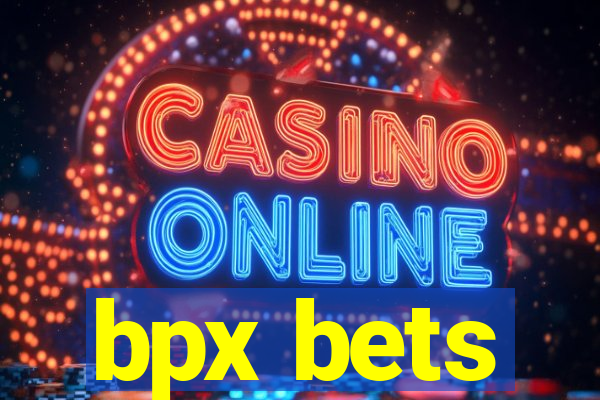 bpx bets